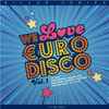 Various - We Love Euro Disco Vol.1
