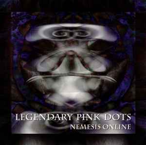 The Legendary Pink Dots - Nemesis Online