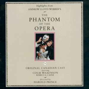 Andrew Lloyd Webber - Highlights From Andrew Lloyd Webber's The Phantom Of The Opera (Original Canadian Cast) album cover