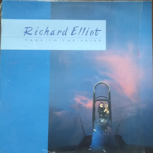 Richard Elliot – Take To The Skies (1989, Vinyl) - Discogs