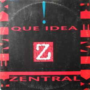 Zentral - Que Idea ! (Remix)