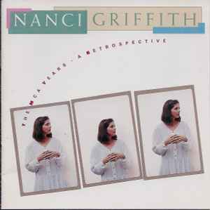 Nanci Griffith - The MCA Years • A Retrospective album cover