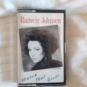 Ranveig Johnsen – Watch That Girl (1988, Cassette) - Discogs