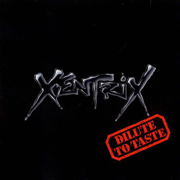 Xentrix - Dilute to Taste (ep 1991)  (Lossless+Mp3)