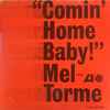 Mel Torme* - Comin' Home Baby!
