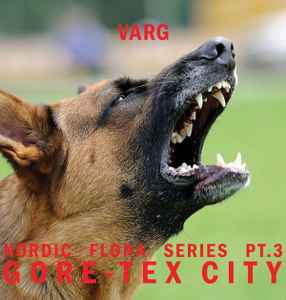Varg (6) - Nordic Flora Series Pt.3: Gore​-​Tex City album cover