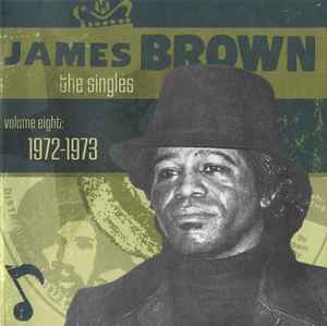 The Singles, Volume 8: 1972-1973 - James Brown