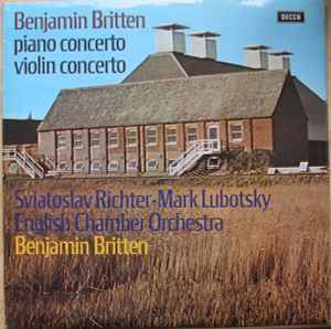 Piano Concerto / Violin Concerto - Benjamin Britten, Sviatoslav Richter, Mark Lubotsky, English Chamber Orchestra