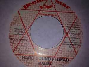 Malibu / Teddy Irie – Hard Sound Fi Dead / Run Come Sound Boy