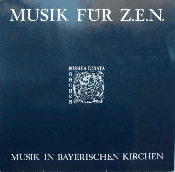 télécharger l'album Musica Rinata - Musik Für ZEN Musik In Bayerischen Kirchen
