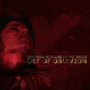 Tortured Screams In The Walls - Cry Of Oblivion album cover