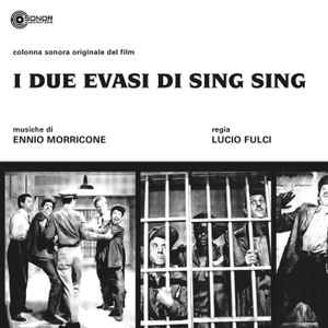 I Due Evasi Di Sing Sing - Ennio Morricone