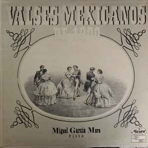 Miguel Garcia Mora - Valses Mexicanos De 1900 album cover