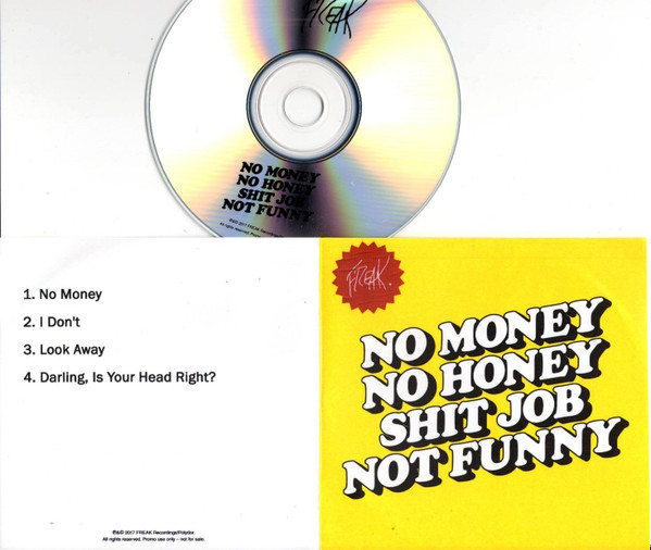 last ned album FREAK - No Money No Honey Shit Job Not Funny