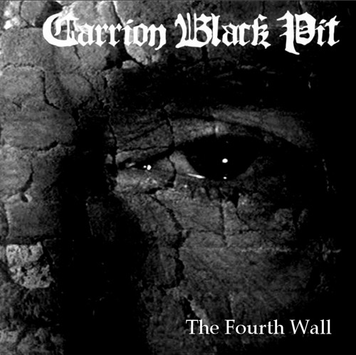 last ned album Carrion Black Pit - The Fourth Wall