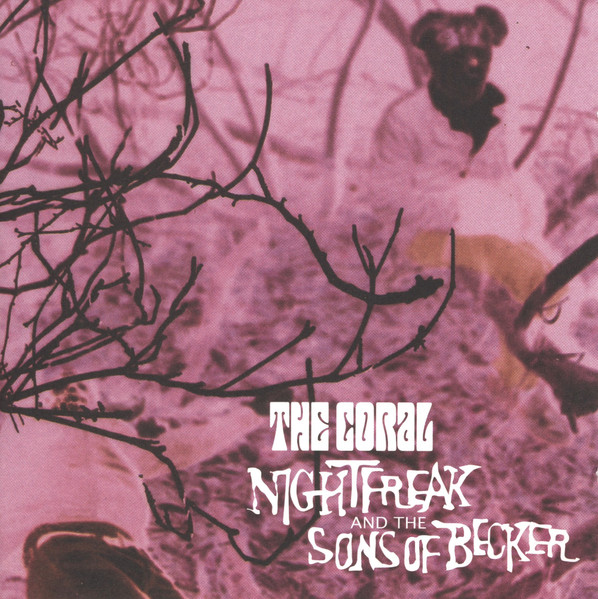 The Coral - Nightfreak And The Sons Of Becker | Releases | Discogs