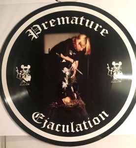 Premature Ejaculation Live At Zombie Zoo 2019 Lathe Cut Discogs