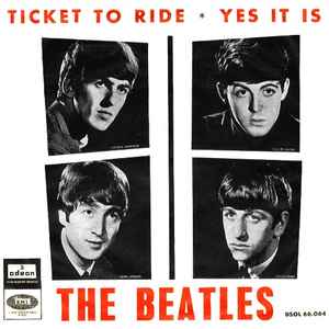 The Beatles – Ticket To Ride / Yes It Is (1965, Vinyl) - Discogs