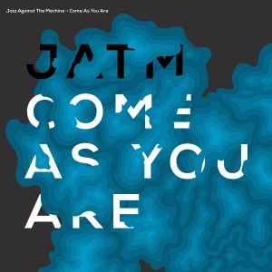 Jazz Against The Machine - Come As You Are album cover