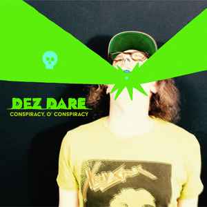 Dez Dare - Conspiracy, O' Conspiracy album cover