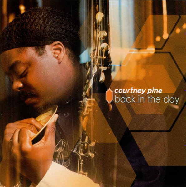 Courtney Pine – Back In The Day (2000, Vinyl) - Discogs