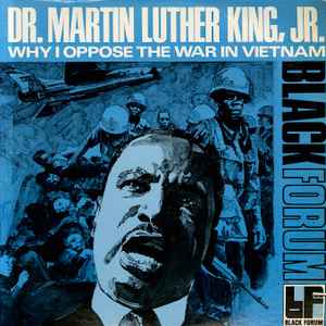 Dr. Martin Luther King, Jr. - Why I Oppose The War In Vietnam album cover