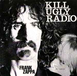 Kill Ugly Radio - Frank Zappa