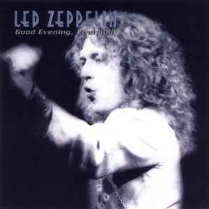 Led Zeppelin – Good Evening, Liverpool (1996, CD) - Discogs