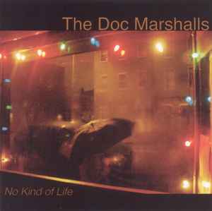 The Doc Marshalls - No Kind of Life album cover