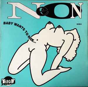 Neon - Baby Wants To Ride (Remix) album cover