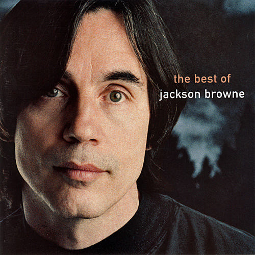 Jackson Browne – The Next Voice You Hear - The Best Of Jackson 