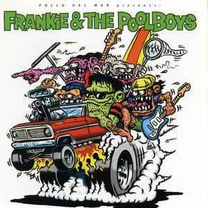 Pollo Del Mar Presents: Frankie & The Poolboys* - Frankie & The Poolboys