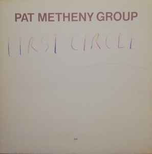 Pat Metheny Group - First Circle album cover