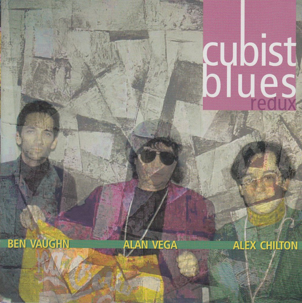 Alan Vega・Alex Chilton・Ben Vaughn / Cubist Blues 1996 西 Orig