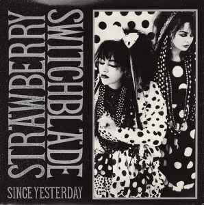 Strawberry Switchblade - Since Yesterday album cover