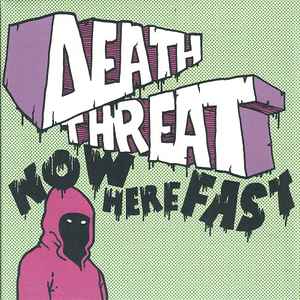 Death Threat (2) - Now Here Fast