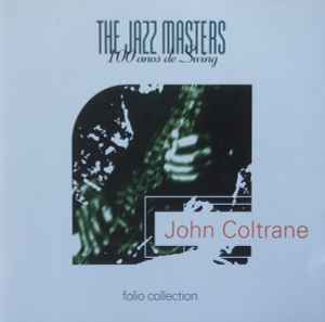 John Coltrane - The Jazz Masters - 100 Años De Swing