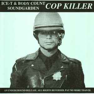 Ice-T & Body Count (2)  /  Soundgarden - Cop Killer
