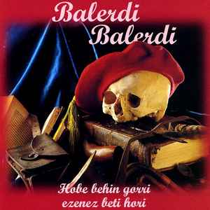 Balerdi Balerdi - Hobe Behin Gorri Ezenez Beti Hori album cover