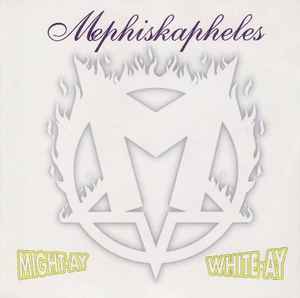 Might-Ay White-Ay - Mephiskapheles