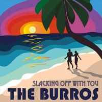 The Burros - Slacking Off with You album cover