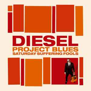 Diesel (3) - Project Blues: Saturday Suffering Fools album cover