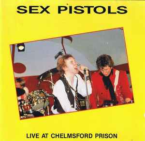 Live At Chelmsford Prison - Sex Pistols