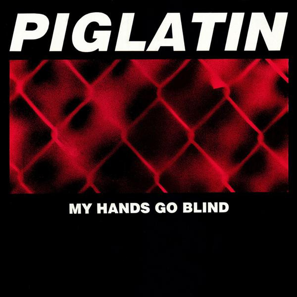 descargar álbum Piglatin - My Hands Go Blind
