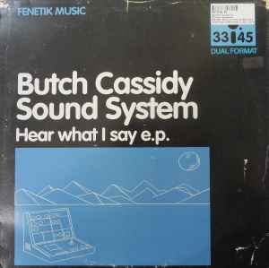 Hear What I Say E.P. - Butch Cassidy Sound System