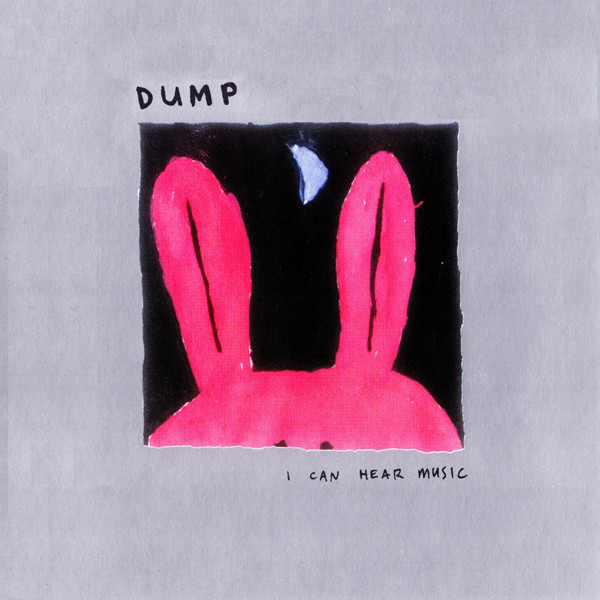 Dump – I Can Hear Music (1995