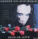 Dead Or Alive = デッド・オア・アライヴ – Hooked On Love 