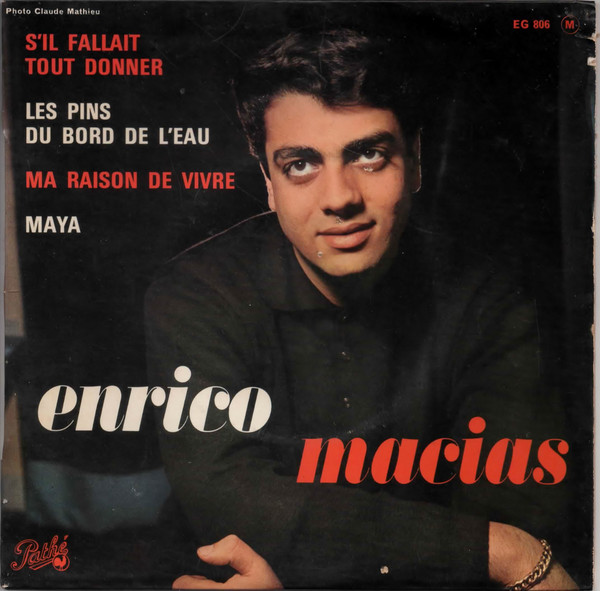 télécharger l'album Enrico Macias - Sil Fallait Tout Donner Les Pins Du Bord De LEau Ma Raison De Vivre Maya