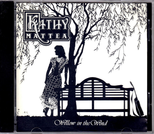 Kathy Mattea – Willow In The Wind (CD) - Discogs