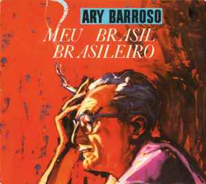 Ary Barroso - Meu Brasil Brasileiro + Um Interpreta O Outro album cover